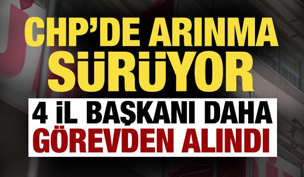CHP'de 4 il başkanı daha g&ouml;revden alındı
