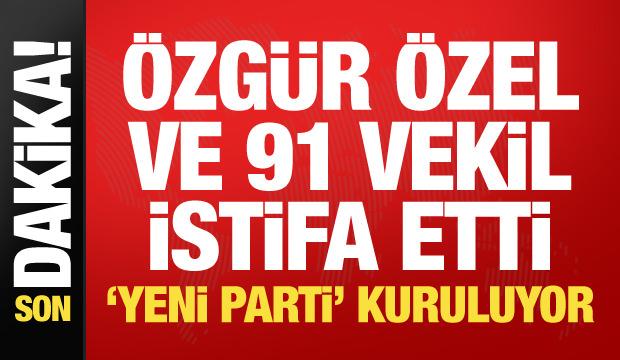 CHP'de tarihi kopuş! &Ouml;zg&uuml;r &Ouml;zel ve 91 milletvekili istifa etti! Yeni Parti kuruluyor...