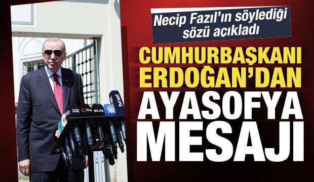 Cumhurbaşkanı Erdoğan: Ayasofya'yı yeniden ibadete a&ccedil;mak bize nasip oldu