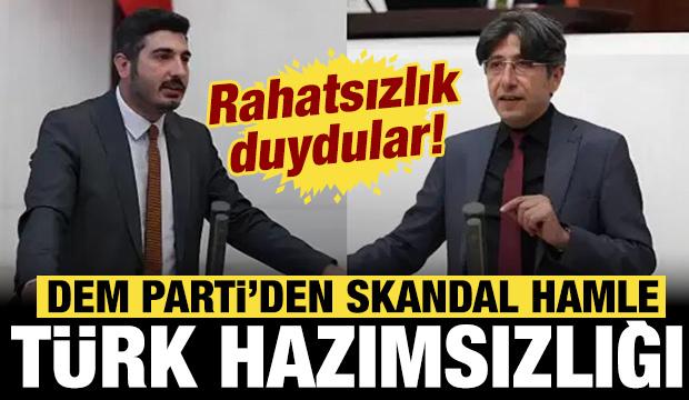 DEM Parti'nin "T&uuml;rk" hazımsızlığı: Meclis'te skandal hamle!