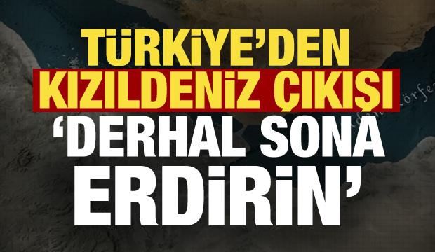 Dışişleri'nden Suudi Arabistan ve Kızıldeniz a&ccedil;ıklaması: Bir an &ouml;nce sona erdirin!