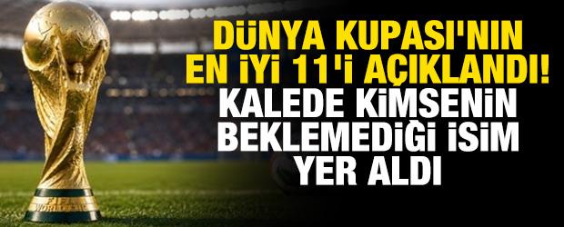 D&uuml;nya Kupası'nın en iyi 11'i a&ccedil;ıklandı! Kalede kimsenin beklemediği isim yer aldı
