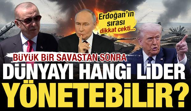 D&uuml;nya tek bir lider etrafında birleşseydi... Erdoğan'ın sıralaması belli oldu