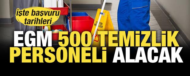EGM 500 temizlik personeli alacak: İşte başvuru tarihleri