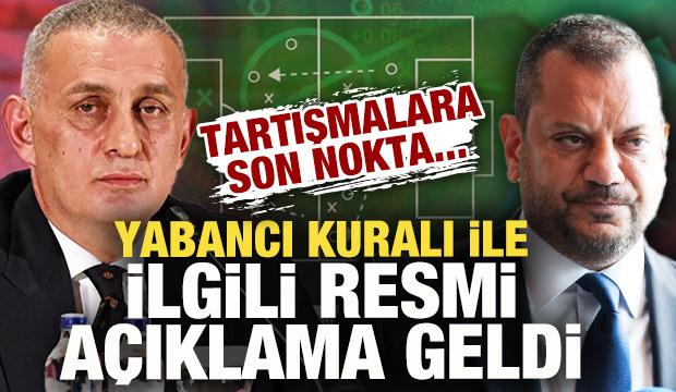 Ertuğrul Doğan, yabancı kuralı ilgili tartışmalara son noktayı koydu