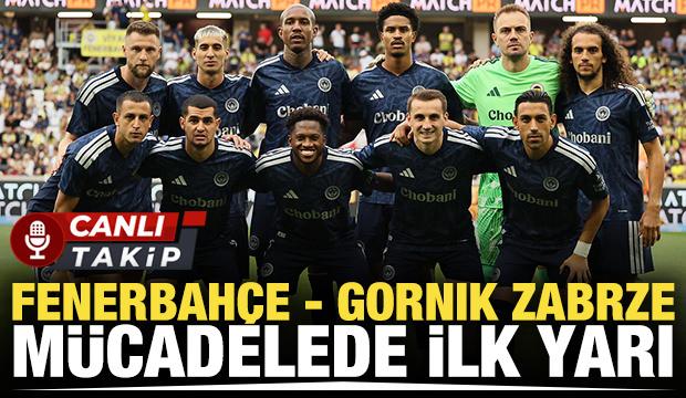 Fenerbah&ccedil;e - Gornik Zabrze! CANLI
