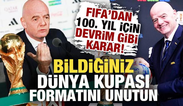 FIFA'dan 100. yıl i&ccedil;in devrim gibi karar! Bildiğiniz D&uuml;nya Kupası formatını unutun