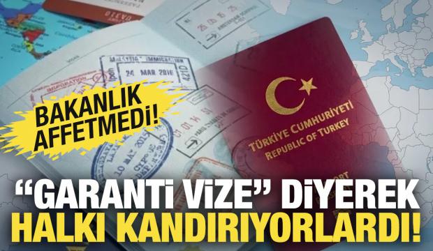 "Garanti vize" diyerek halkı kandırıyorlardı: Bakanlık affetmedi!