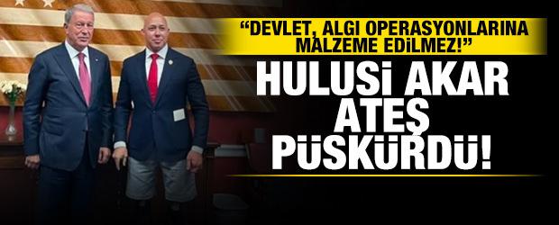 Hulusi Akar ateş p&uuml;sk&uuml;rd&uuml;: Devlet, algı operasyonlarına malzeme edilmez!