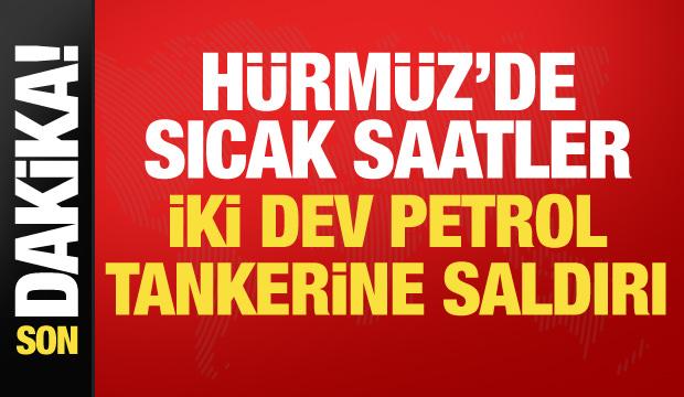 H&uuml;rm&uuml;z Boğazı alev aldı! 2 Yunan tankeri saldırıya uğradı