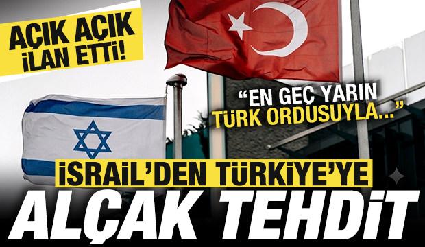 İsrail'den T&uuml;rkiye'ye al&ccedil;ak tehdit! A&ccedil;ık a&ccedil;ık ilan etti: T&uuml;rk ordusuyla...