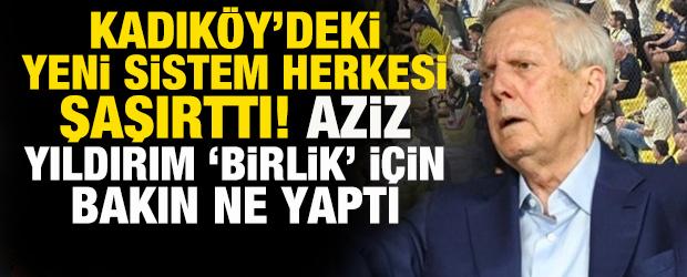 Kadık&ouml;y'deki yeni sistem herkesi şaşırttı! Aziz Yıldırım 'birlik' i&ccedil;in bakın ne yapmış