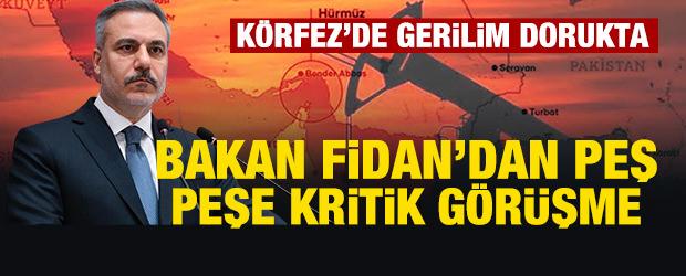 K&ouml;rfez'de gerilim dorukta: Bakan Fidan'dan peş peşe kritik g&ouml;r&uuml;şme