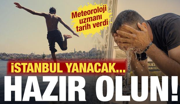 Meteoroloji uzmanından İstanbul i&ccedil;in kritik uyarı! 36 dereceyle kavrulacak...