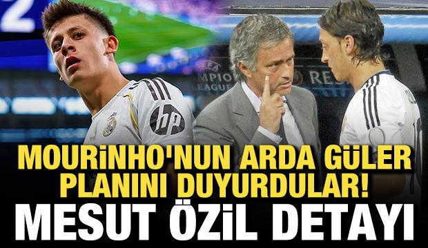 Mourinho'nun Arda G&uuml;ler planını duyurdular! Mesut &Ouml;zil detayı