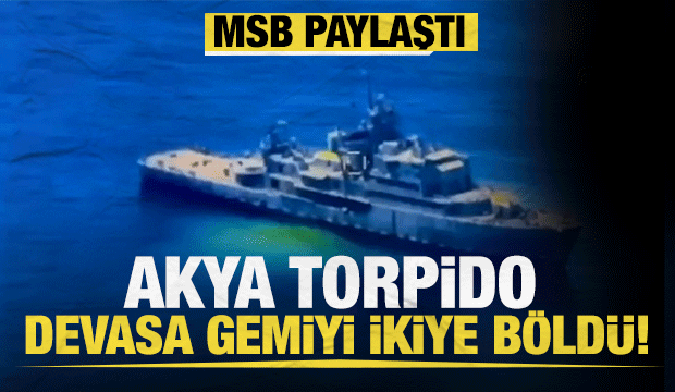 MSB, AKYA torpidosunun hedefi tam isabetle vurduğu g&ouml;r&uuml;nt&uuml;y&uuml; paylaştı