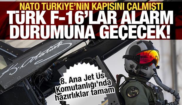 NATO T&uuml;rkiye'nin kapısını &ccedil;almıştı: T&uuml;rk F-16'lar alarm durumuna ge&ccedil;ecek!
