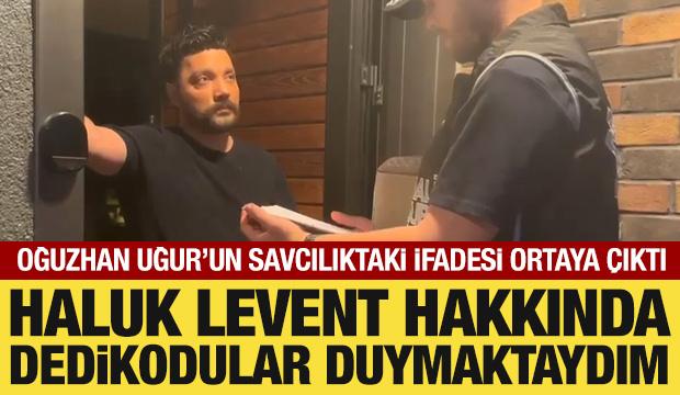Oğuzhan Uğur'un ifadesi ortaya &ccedil;ıktı: Haluk Levent hakkında dedikodular duymaktaydım