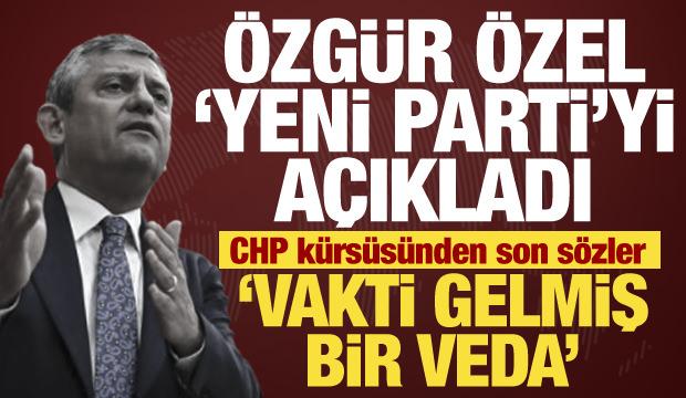 &Ouml;zg&uuml;r &Ouml;zel 'Yeni Parti'yi a&ccedil;ıkladı! CHP k&uuml;rs&uuml;s&uuml;ne veda etti