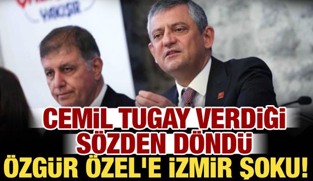 &Ouml;zg&uuml;r &Ouml;zel'e İzmir şoku! Cemil Tugay verdiği s&ouml;zden d&ouml;nd&uuml;