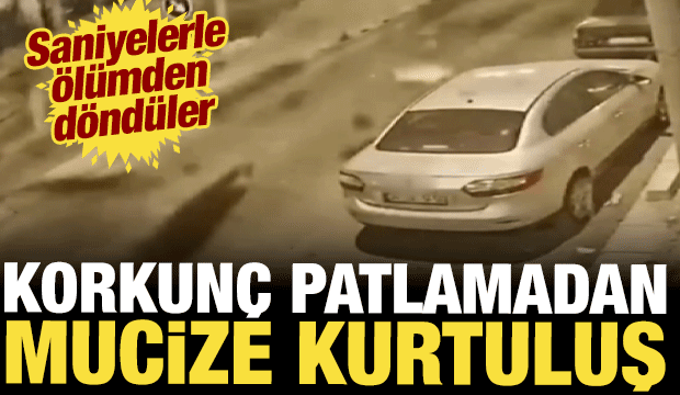 Patlamada saniyelerle kurtulmuşlar: O anlar kamerada