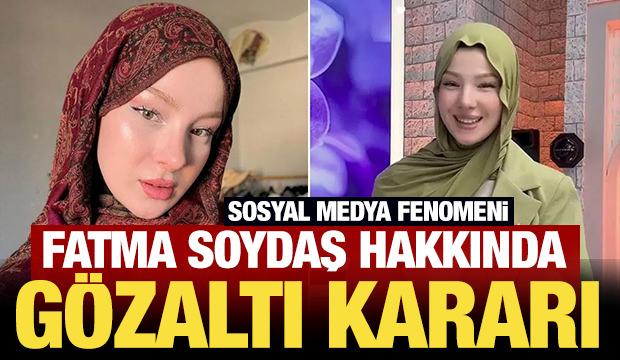Son Dakika: Fatma Soydaş hakkında g&ouml;zaltı kararı