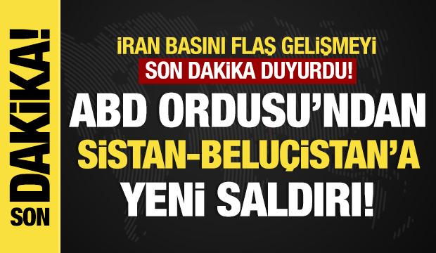 Son dakika...İran: ABD, Sistan-Belu&ccedil;istan'a saldırı d&uuml;zenledi