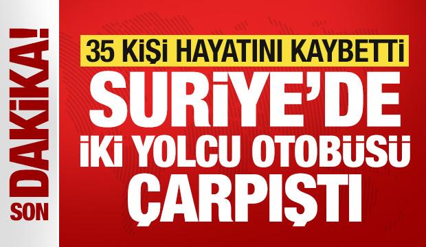 Suriye&rsquo;de iki yolcu otob&uuml;s&uuml; &ccedil;arpıştı: 35 kişi hayatını kaybetti