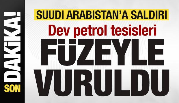 Suudi Arabistan'a saldırı! Dev petrol tesisleri f&uuml;zeyle vuruldu