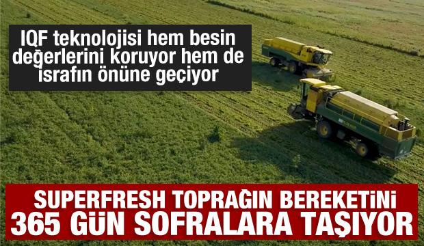 Toprağın bereketi SuperFresh&rsquo;in &lsquo;hasat&rsquo;ıyla yılın 365 g&uuml;n&uuml; sofralarda