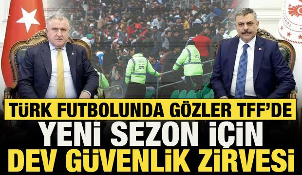 T&uuml;rk futbolunda g&ouml;zler TFF'de: Yeni sezon &ouml;ncesi dev g&uuml;venlik zirvesi