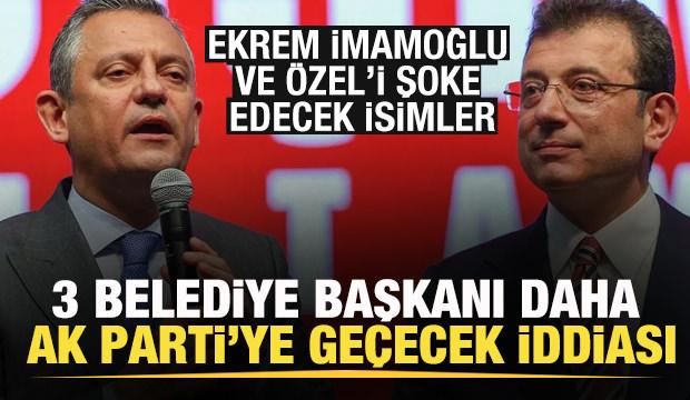 3 belediye başkanı AK Parti'ye ge&ccedil;ecek iddiası! İmamoğlu ve &Ouml;zel'i şoke edecek isimler