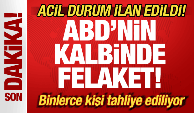 ABD'nin kalbinde felaket! Acil durum ilan edildi! Binlerce kişi tahliye ediliyor