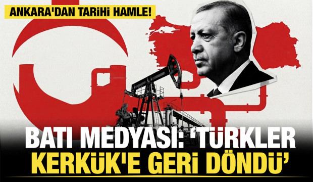 Ankara'dan tarihi hamle! Batı medyası: "T&uuml;rkler Kerk&uuml;k'e geri d&ouml;nd&uuml;"