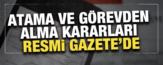 Atama ve g&ouml;revden alma kararları Resmi Gazete'de