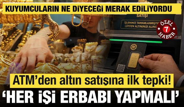 ATM&rsquo;den altın d&ouml;nemi başladı! Kuyumculardan ilk tepki: Her işi erbabı yapmalı