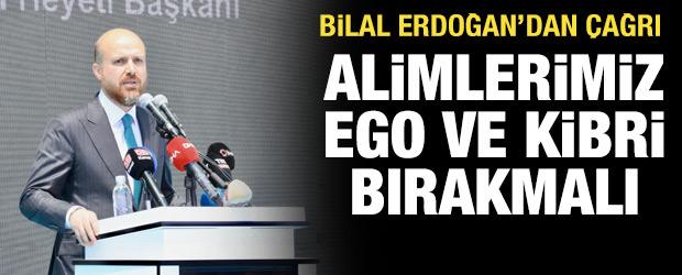 Bilal Erdoğan: Alimlerimiz ego ve kibri bırakmalı