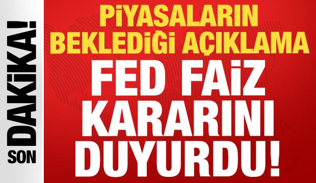  FED faiz kararını duyurdu: Piyasaların kilitlendiği a&ccedil;ıklama geldi!