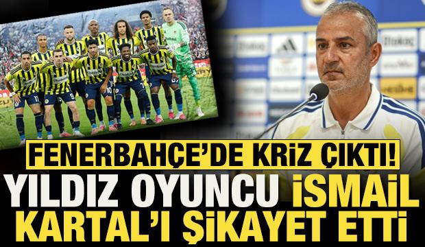 Fenerbah&ccedil;e'de kriz &ccedil;ıktı! Yıldız oyuncu İsmail Kartal'ı şikayet etti