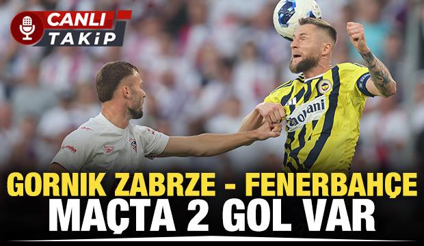 Gornik Zabrze - Fenerbah&ccedil;e! CANLI