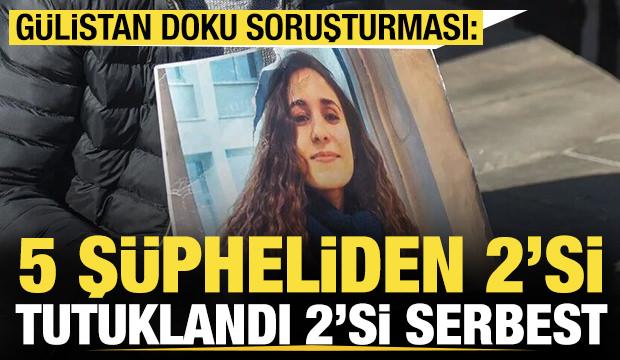 G&uuml;listan Doku soruşturması: 5 ş&uuml;pheliden 2'si daha tutuklandı, 2'si adli kontrolle serbest