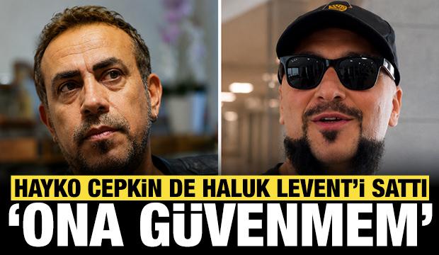 Hayko Cepkin de Haluk Levent'i sattı: Maddi konularda g&uuml;venmem
