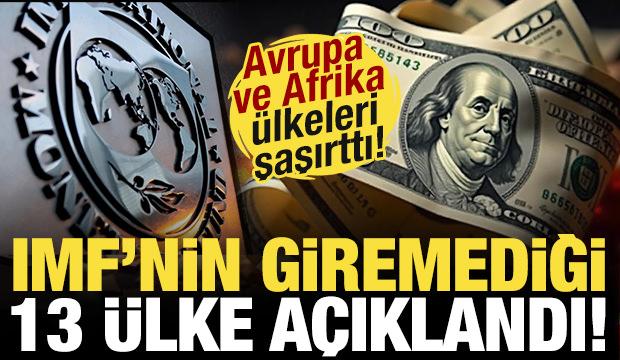 IMF'nin giremediği 13 &uuml;lke a&ccedil;ıklandı! Avrupa ve Afrika'dan &uuml;lkeler şaşırttı...