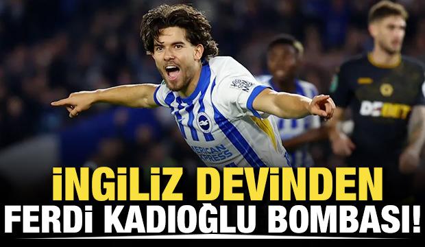 İngiliz devinden Ferdi Kadıoğlu bombası! 
