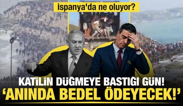 İspanya'daki kaosun mimarları...  Netanyahu 'Anında bedel &ouml;deyecek!' demişti