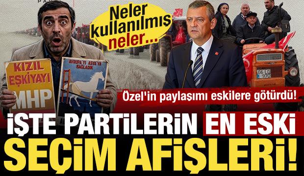 İşte siyasi partilerin en eski se&ccedil;im afişleri! Neler kullanılmış neler...