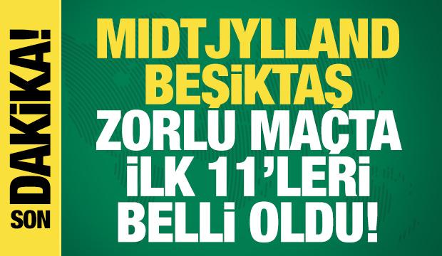 Midtjylland - Beşiktaş! İlk 11'ler belli oldu
