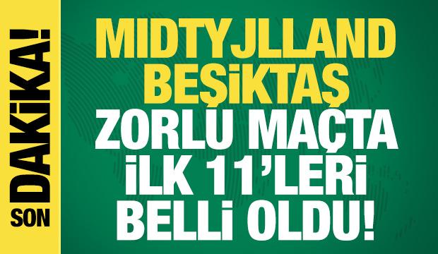 Midtyjlland - Beşiktaş! İlk 11'ler belli oldu