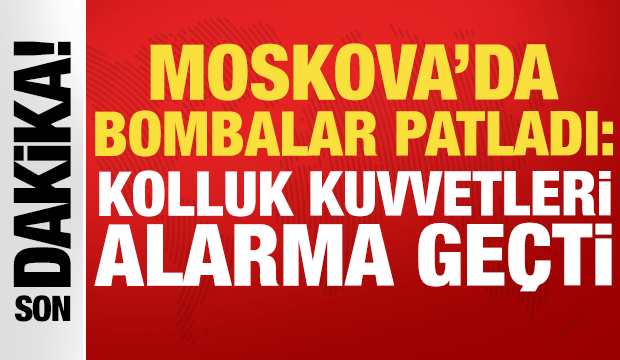 Moskova'da bombalar patladı: Kolluk kuvvetleri alarma ge&ccedil;ti