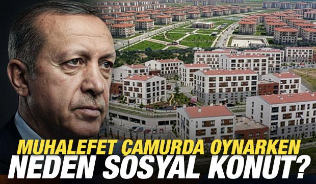 Muhalefet &ccedil;amurda oynarken neden sosyal konut?